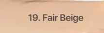 #19 Fair Beige
